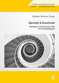 Identität & Kreativität - Beiträge aus Musikwissenschaft und Musikpädagogik - hrsg. von Gabriele Hofmann
