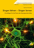 Singen lehren – Singen lernen - Grundlagen für die Praxis des Gesangunterrichtes - von Gerhard Faulstich