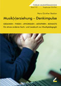 Musik(v)erziehung – Denkimpulse - Ein etwas anderes Sach- und Lesebuch zur Musikpädagogik - von Hans Günther Bastian