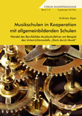 Musikschulen in Kooperation mit allgemeinbildenden Schulen - Wandel des Berufsbildes Musikschullehrer am Beispiel des Unterrichtsmodells „Stark durch Musik“ - von Andreas Jäger